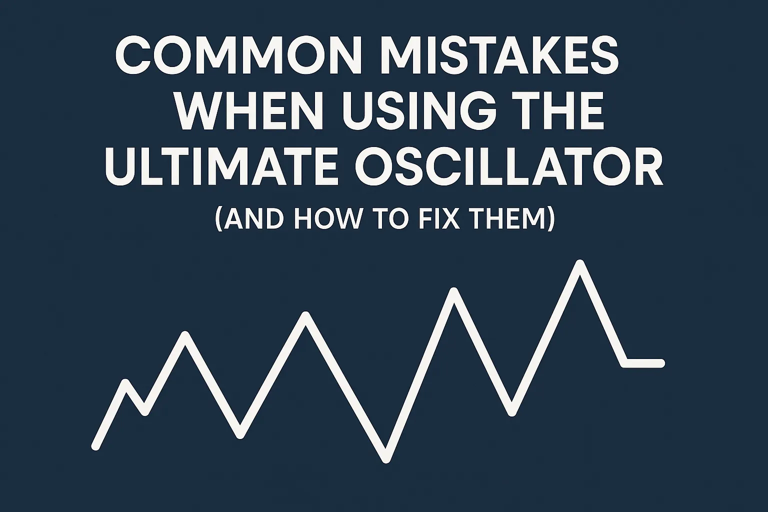 common_mistakes_ultimate_oscillator